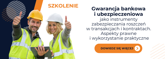 Zapraszamy na szkolenie z gwarancji ubezpieczeniowych i bankowych.