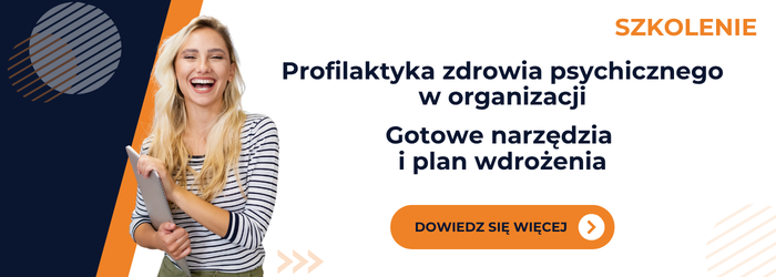 Zapraszamy na szkolenie: Profilaktyka zdrowia psychicznego w organizacji.